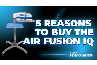 5 Reasons You Need The Hotronix Air Fusion IQ